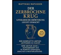 Der zerbrochne Krug - Literarische Erörterung leicht gemacht: Der komplette Abitur-Leitfaden zu Kleist: NRW Abitur 2026+, Aufgabenart III B, 15-Punkte-Strategie, Analyse & Musterlösung