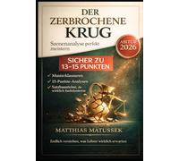 Der zerbrochne Krug - Szenenanalyse perfekt meistern Abitur Deutsch 2026: Schritt-für-Schritt zur 13-15 Punkte Klausur mit Musterlösung: Satzbausteinen und typischen Fehlern einfach erklärt