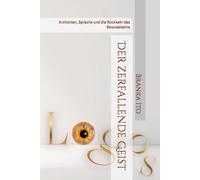 Der zerfallende Geist: Archonten, Sprache und die Rückkehr des Bewusstseins