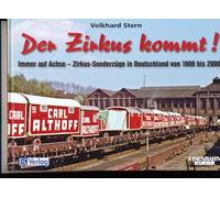 Der Zirkus kommt: Immer auf Achse - Zirkus-Sonderzüge in Deutschland von 1950 bis 2000
