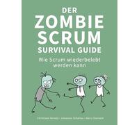 Der Zombie Scrum Survival Guide: Wie Scrum wiederbelebt werden kann