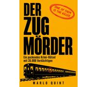 Der Zugmörder: Ein packendes Krimi-Rätsel mit 35.000 Verdächtigen (Der Mörder ist nicht, wer du denkst)