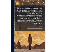 Der zur Gewissheit der Gotteserkenntniss als des höchsten Wissenschaftsprincipes emporleitende Theil der Philosophie, Zweite Auflage