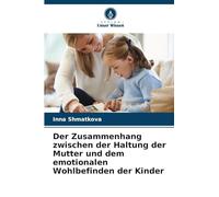 Der Zusammenhang zwischen der Haltung der Mutter und dem emotionalen Wohlbefinden der Kinder