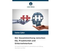 Der Zusammenhang zwischen EQ, Proaktivität und Unternehmertum: Die moderierende Rolle von unternehmerischer Bildung, Geschlecht und Alter