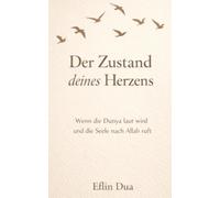 Der Zustand deines Herzens: Wenn die Dunya laut wird und die Seele nach Allah ruft