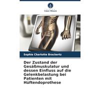 Der Zustand der Gesäßmuskulatur und dessen Einfluss auf die Gelenkbelastung bei Patienten mit Hüftendoprothese