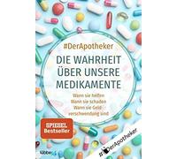 #DerApotheker Die Wahrheit über unsere Medikamente: Wann sie helfe (Tapa blanda)