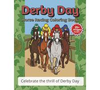 Derby Day | Kentucky Horse Racing Coloring Book | 55 8x10 single sided pages: Celebrate the thrill of Derby Day at the Downs! | Powerful racehorses ... to elegant fashion and timeless traditions.