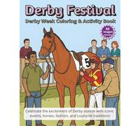 Derby Festival | Derby W oloring & Activity Book | Horse Racing | 100 pages, 50 images, 8x10 single sided: Celebrate the excitement of Derby ... horses, fashion, and Louisville traditions!