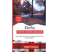 Derby Travel Guide 2025-2026: Exploring Heritage, Culture, and Modern Charm in the Heart of England