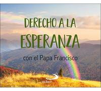 Derecho a la esperanza: con el Papa Francisco (Brotes)