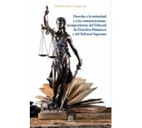 Derecho A La Intimidad Y A Las Comunicaciones. Jurisprudencia Del Tribunal De Derechos Humanos Y Del Tribunal Supremo