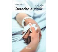 DERECHO A VIVIR: Un análisis jurídico-antropológico sobre el nuevo totalitarismo eutanásico