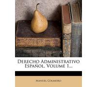 Derecho Administrativo Español, Volume 1...
