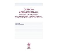Derecho Administrativo I: Sistema de fuentes y organización administrativa (Manuales de Derecho Administrativo, Financiero e Internacional Público)