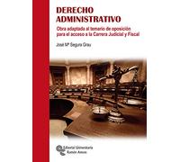 DERECHO ADMINISTRATIVO: Obra adaptada al temario de oposición para el acceso a la Carrera Judicial y Fiscal (Libro Técnico)