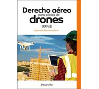 Derecho aéreo para pilotos de drones (RPAS): Rústica (Aeronáutica)