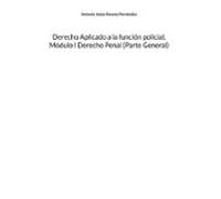 Derecho Aplicado a la función policial. Módulo I Derecho Penal (Parte General)