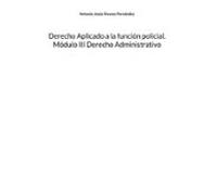 Derecho Aplicado a la función policial. Módulo III Derecho Administrativo: 3