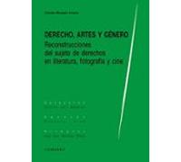 Derecho Artes Y Género.reconstrucciones Del Sujeto De Derehcos En Lite