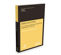 Derecho Chino: Una introducción para diplomáticos, empresarios y políticos (The Global Law Collection)