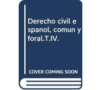 Derecho Civil Español Común Y Foral Anexo Del Tomo Iv