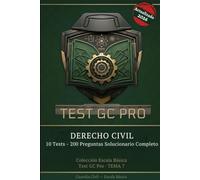 Derecho Civil (Tema 7) - Guardia Civil Escala Básica: 10 Tests • 200 Preguntas Tipo Test • Solucionario Completo con Texto Literal BOE (Test Guardia Civil 2026 - Colección Completa Escala Básica)