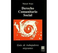 DERECHO COMUNITARIO SOCIAL: Guia de Trabajadores Migrantes (SIN COLECCION)