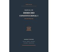 Derecho Constitucional I Explicado desde Cero