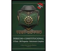 Derecho Constitucional (Tema 4) - Guardia Civil Escala Básica: 10 Tests • 200 Preguntas Tipo Test • Solucionario Completo con Texto Literal Oficial ... Pro - Escala Básica (Cabos y Guardias))