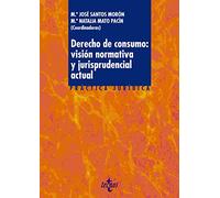 Derecho de consumo: visión normativa y jurisprudencial actual (Derecho - Práctica Jurídica)