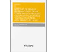 DERECHO DE FAMILIA INTERNACIONAL EN UN CONTEXTO DE CRECIENTE MIGRACIÓN: CUESTIONES VINCULADAS CON EL REGLAMENTO 2019/1111 (Estudios)