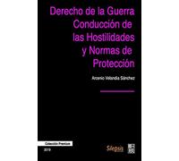 Derecho de la Guerra, Conducción de las Hostilidades y Normas de Protección
