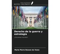 Derecho de la guerra y estrategia: ¿Una pareja imposible?