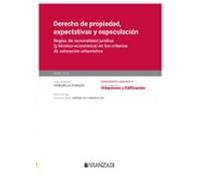 Derecho de propiedad, expectativas y especulación: Reglas de racionalidad jurídica (y técnico-económica) en los criterios de valoración urbanística ... - Revista Derecho Urbanistico y Edificación)