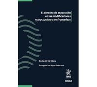 Derecho de separación en las modificaciones estructurales transfronterizas, El (Derecho de Sociedades)