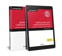 Derecho del arte y revolución digital: Creatividad, autenticidad, originalidad y seguridad. (Monografía)