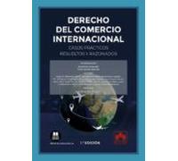 Derecho del Comercio Internacional. Casos prácticos resueltos y razonados