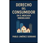 Derecho del Consumidor en el Mercado Inmobiliario