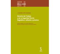 Derecho del Trabajo y de la Seguridad Social. Dogmática, reflexión y práctica: Edición adaptada a los Estudios Oficiales de Derecho del Espacio Europeo de Educación Superior: 54 (Estudios Laborales)