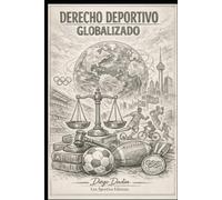 Derecho Derportivo Globalizado: Un acercamiento a los conceptos más importantes