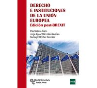 Derecho e Instituciones de la Unión Europea: Edición post-BREXIT (Manuales)