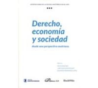 Derecho Economía Y Sociedad. Desde Una Perspectiva Austríaca