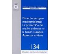Derecho europeo medioambiental : la protección medioambiental en la Unión Europea : aspectos críticos