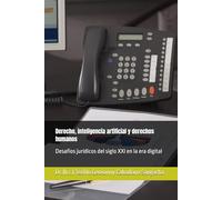 Derecho, inteligencia artificial y derechos humanos: Desafíos jurídicos del siglo XXI en la era digital