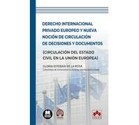 Derecho internacional privado europeo y nueva noción de circulación de decisiones y documentos (monografico)