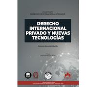 Derecho internacional privado y nuevas tecnologías: COLECCIÓN «DERECHO INTERNACIONAL PRIVADO» (monografico)