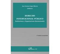 Derecho Internacional Público. Instituciones y Organizaciones Internacionales