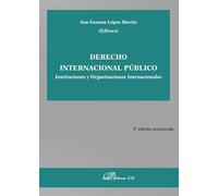 Derecho Internacional Público. Instituciones y Organizaciones Internacionales